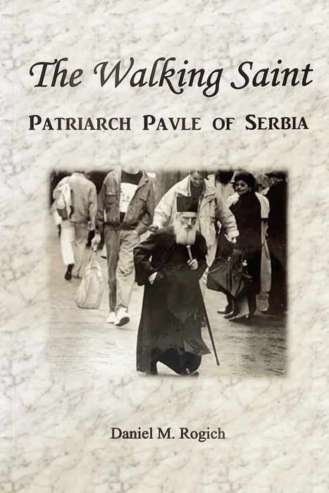 The Walking Saint - Patriarch Pavle of Serbia