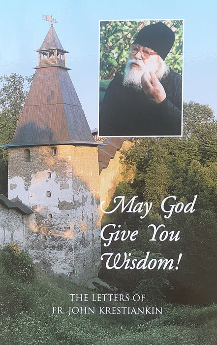 May God Give You Wisdom: The Letters of Fr. John Krestiankin (Paperback)