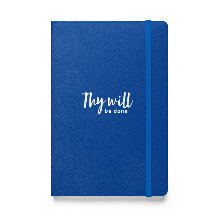 Thy Will Be Done Hardcover Bound Notebook