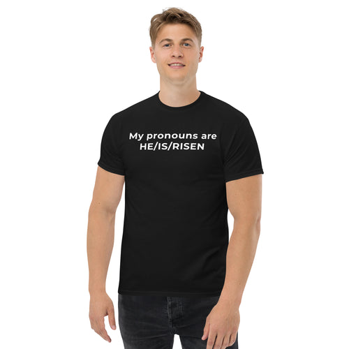 My Pronouns are HE/IS/RISEN Unisex T-Shirt