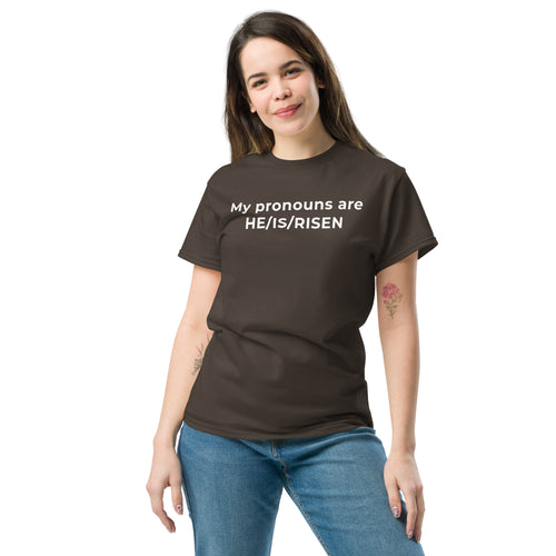 My Pronouns are HE/IS/RISEN Unisex T-Shirt