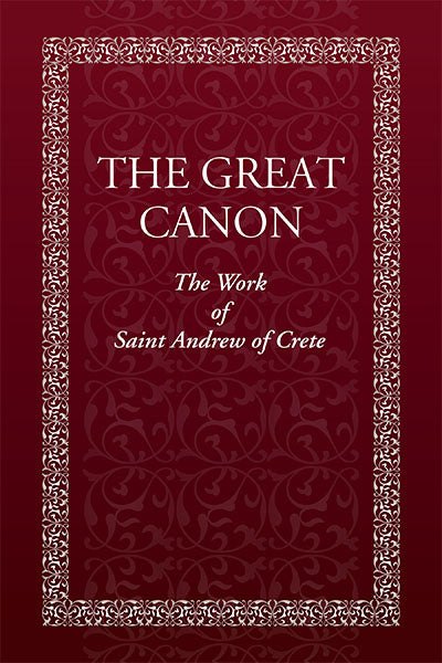 The Great Canon: The Work of Saint Andrew of Crete (Paperback)