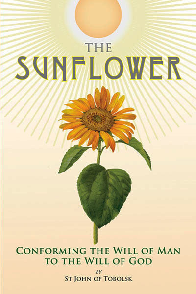 The Sunflower Conforming the Will of Man to the Will of God (Paperback)