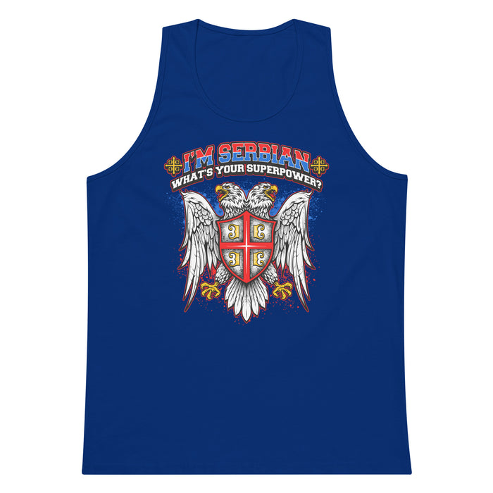 I'm Serbian - What's Your Superpower Premium Tank Top