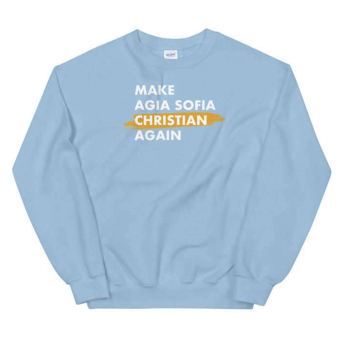 Make Agia Sofia Christian Again Unisex Sweatshirt