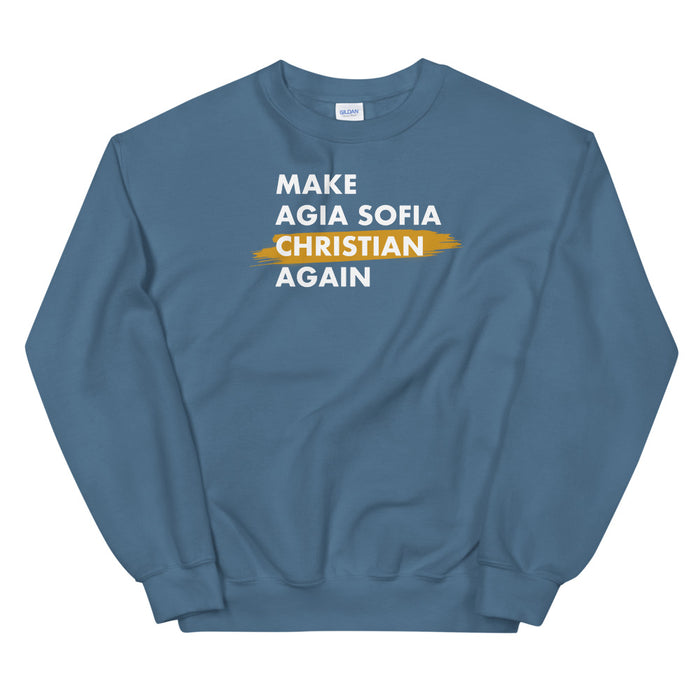 Make Agia Sofia Christian Again Unisex Sweatshirt