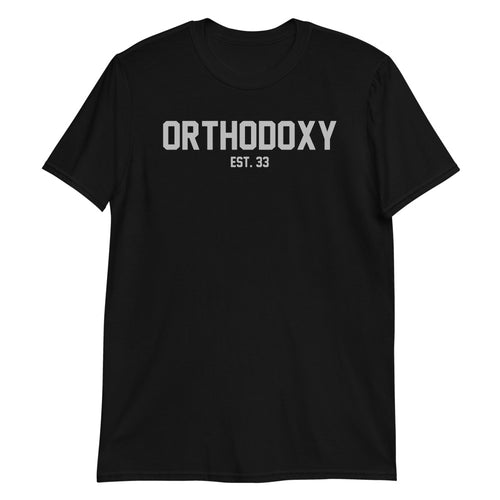 Orthodoxy Est 33 Unisex T-Shirt