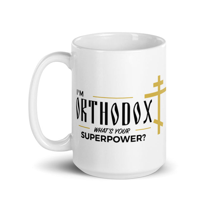I'm Orthodox - What's Your Superpower Ceramic Mug