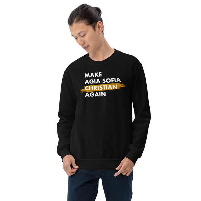 Make Agia Sofia Christian Again Unisex Sweatshirt