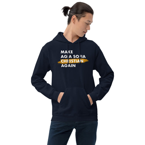 Make Agia Sofia Christian Again Unisex Hoodie