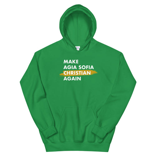 Make Agia Sofia Christian Again Unisex Hoodie