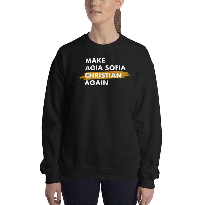 Make Agia Sofia Christian Again Unisex Sweatshirt