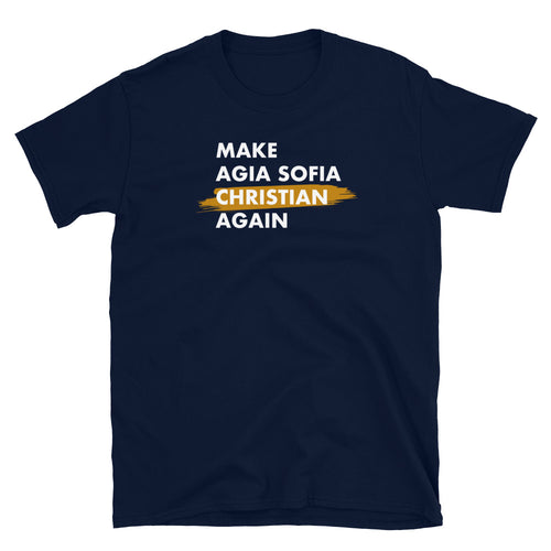 Make Agia Sofia Christian Again Unisex T-Shirt