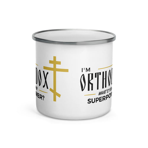 I'm Orthodox - What's Your Superpower Enamel Mug