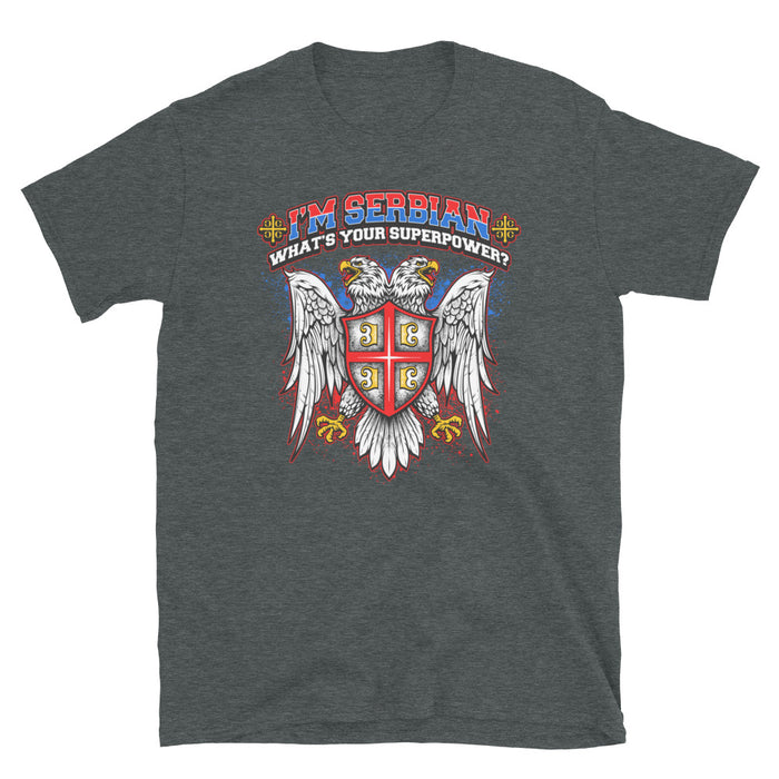 I'm Serbian - What's Your Superpower Shirt