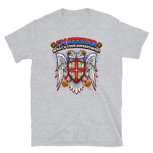 I'm Serbian - What's Your Superpower Shirt