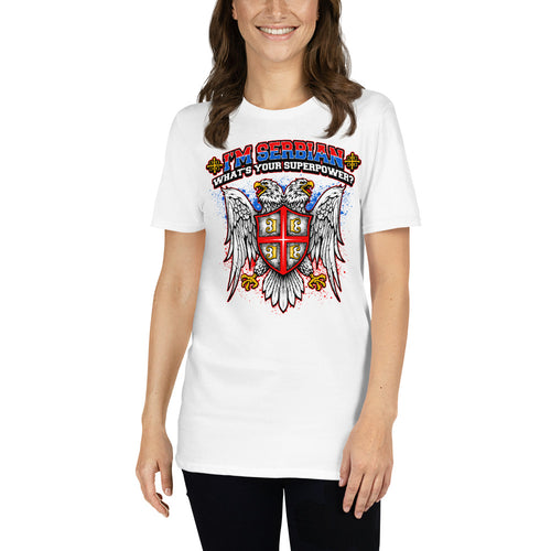 I'm Serbian - What's Your Superpower Shirt