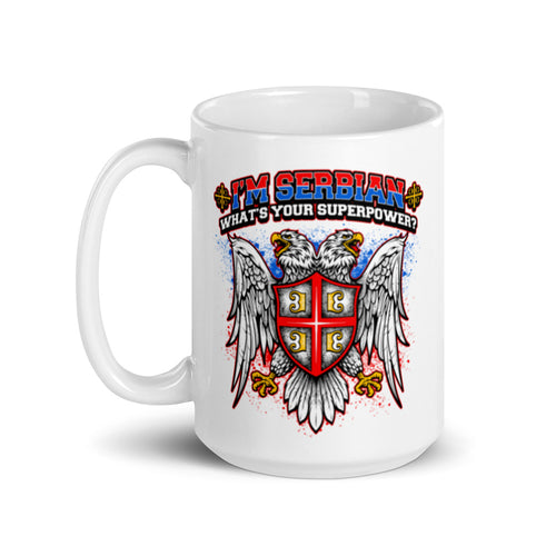 I'm Serbian - What's Your Superpower Mug