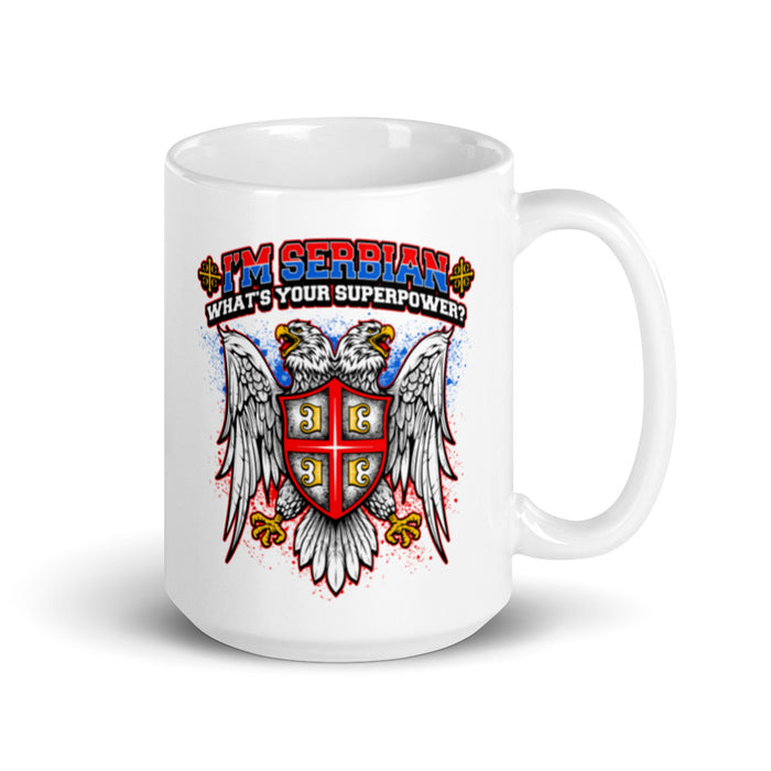 I'm Serbian - What's Your Superpower Mug